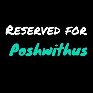 Reserved For Poshwithus  